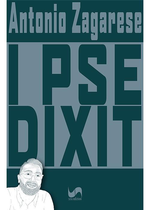 I pse dixit - Antonio Zagarese - copertina