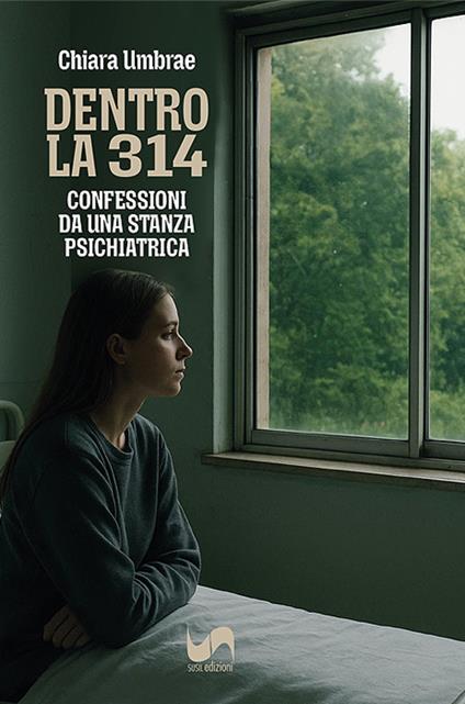 Dentro la 314. Confessioni da una stanza psichiatrica - Chiara Umbrae - copertina