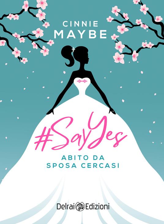 #SayYes. Abito da sposa cercasi - Cinnie Maybe - ebook