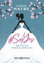 #SayYes. Abito da sposa cercasi