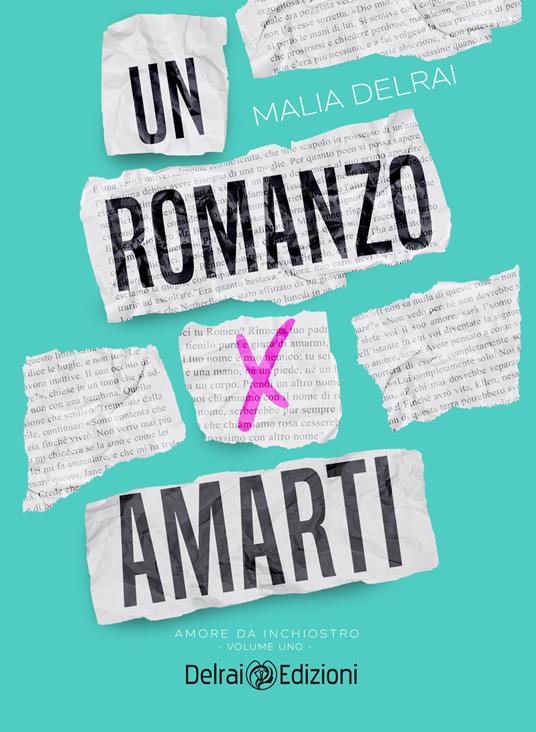 Un romanzo per amarti - Malia Delrai - ebook