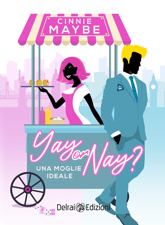 Yay or nay? Una moglie ideale - Cinnie Maybe - Libro - Delrai Edizioni - |  IBS
