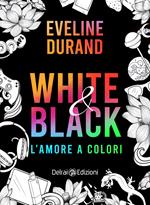 White&black. L'amore a colori