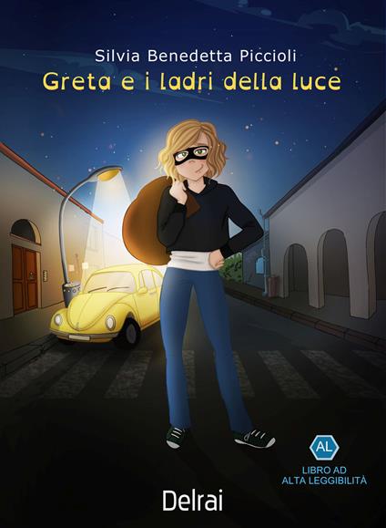 Greta e i ladri della luce. Ediz. ad alta leggibilità - Silvia Benedetta Piccioli - ebook