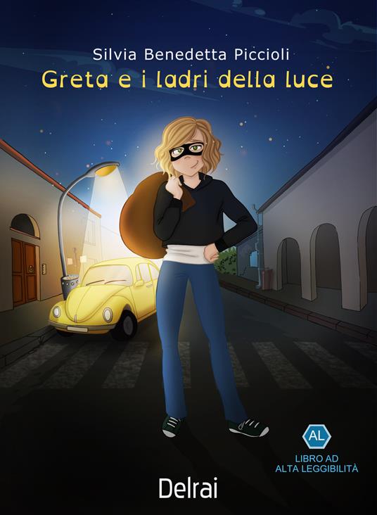 Greta e i ladri della luce. Ediz. ad alta leggibilità - Silvia Benedetta Piccioli - copertina