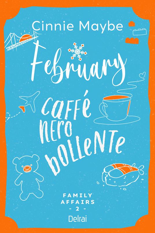 February. Caffè nero bollente. Family affairs. Vol. 2 - Cinnie Maybe - ebook