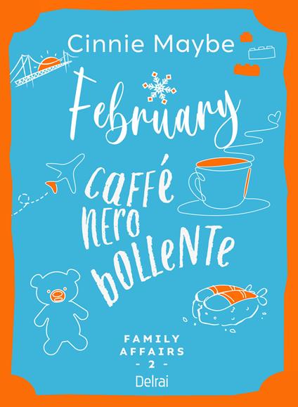 February. Caffè nero bollente. Family affairs. Vol. 2 - Cinnie Maybe - copertina
