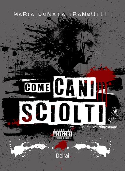 Come cani sciolti. Con Segnalibro - Maria Donata Tranquilli - copertina