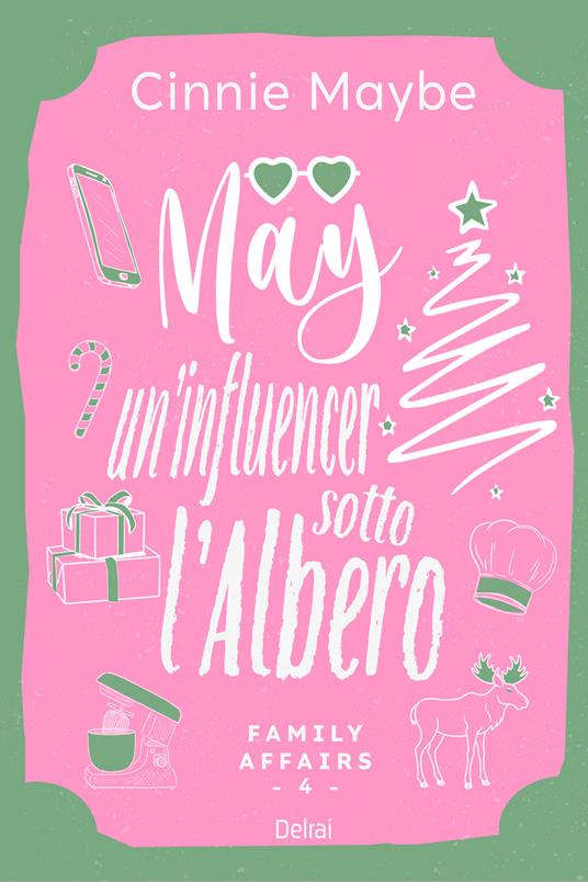 May. Un'influencer sotto l'albero. Family affairs. Vol. 4 - Cinnie Maybe - ebook