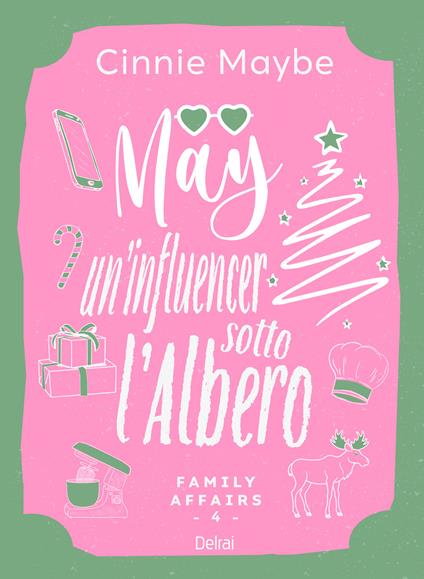 May. Un'influencer sotto l'albero. Family affairs. Vol. 4 - Cinnie Maybe - copertina