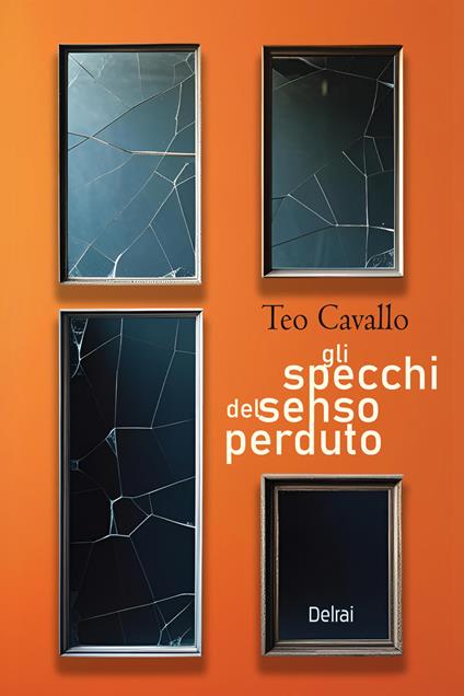 Gli specchi del senso perduto - Teo Cavallo - ebook