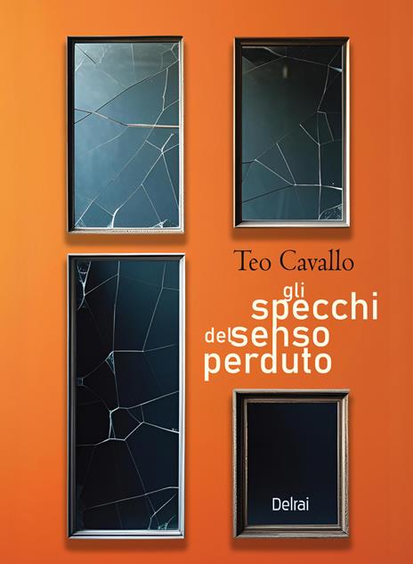 Gli specchi del senso perduto - Teo Cavallo - copertina
