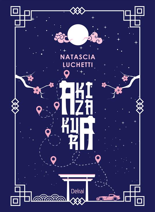 Akizakura. Con Segnalibro - Natascia Luchetti - copertina