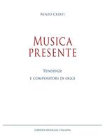 Musica presente. Tendenze e compositori di oggi