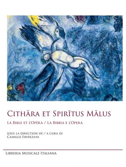 Cithăra et Spirĭtus Mălus. La Bible et l’opéra-La Bibbia e l’opera. Ediz. bilingue - Camillo Faverzani - copertina