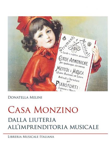 Casa Monzino. Dalla liuteria all’imprenditoria musicale - Donatella Melini - copertina