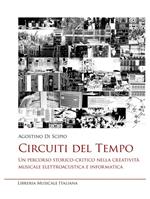 Circuiti del tempo. Un percorso storico-critico nella creatività musicale elettroacustica e informatica