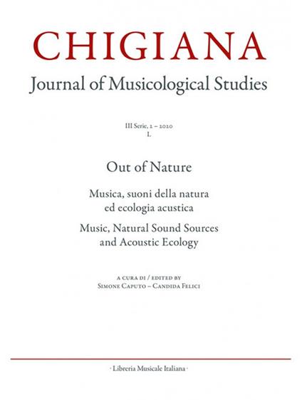 Chigiana. Rassegna annuale di studi musicologici. Vol. 50: Out of Nature. Musica, suoni della natura ed ecologia acustica-Music, natural sound sources and acoustic ecology - copertina