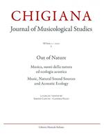 Chigiana. Rassegna annuale di studi musicologici. Vol. 50: Out of Nature. Musica, suoni della natura ed ecologia acustica-Music, natural sound sources and acoustic ecology