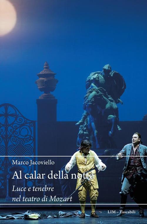 Al calar della notte. Luce e tenebre nel teatro di Mozart - Marco Jacoviello - copertina