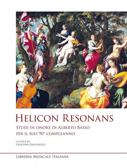 Helicon Resonans. Studi in onore di Alberto Basso per il suo 90° compleanno - copertina