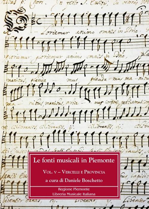 Le fonti musicali in Piemonte. Vol. 5: Vercelli e provincia - copertina