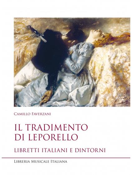 Il tradimento di Leporello. Libretti italiani e dintorni - Camillo Faverzani - copertina