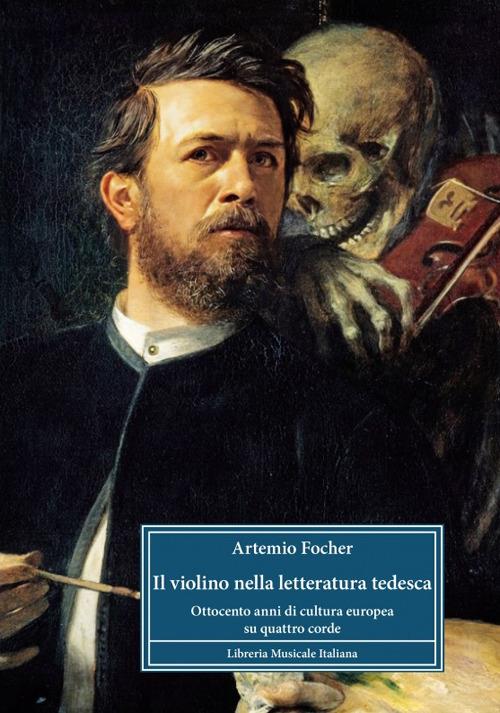 Il violino nella letteratura tedesca. Ottocento anni di cultura europea su quattro corde - Artemio Focher - copertina