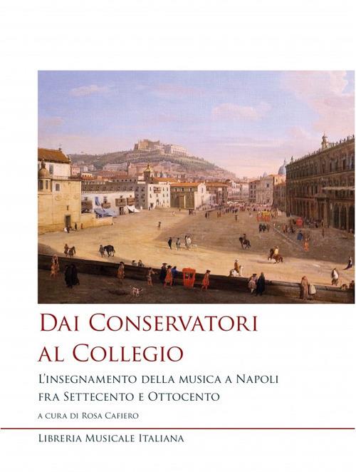 Dai conservatori al collegio. L'insegnamento della musica a Napoli fra Settecento e Ottocento - copertina