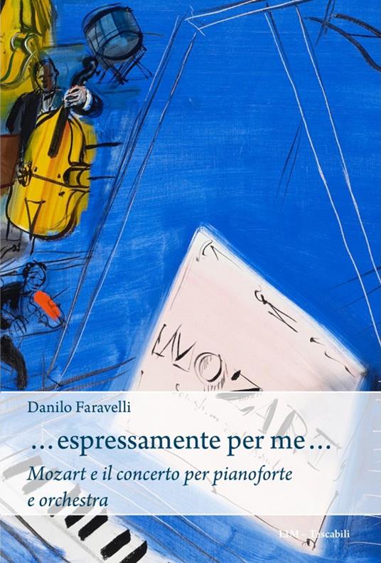 …Espressamente per me… Mozart e il concerto per pianoforte e orchestra - Danilo Faravelli - copertina
