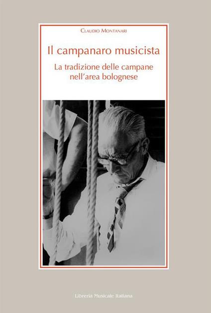 Il campanaro musicista. La tradizione delle campane nell'area bolognese - Claudio Montanari - ebook