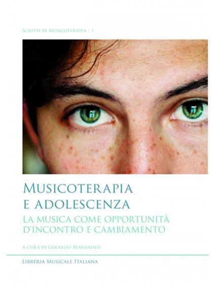 Musicoterapia e adolescenza. La musica come opportunità d'incontro e cambiamento - copertina