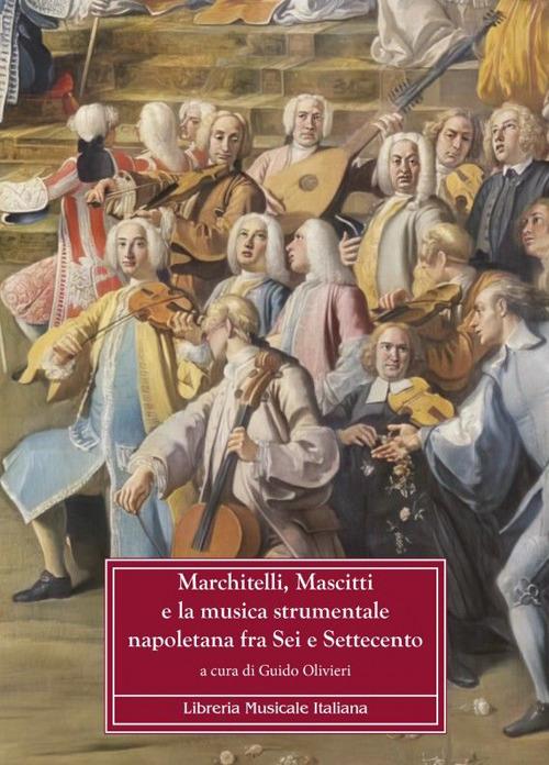 Marchitelli, Mascitti e la musica strumentale napoletana fra Sei e Settecento - copertina