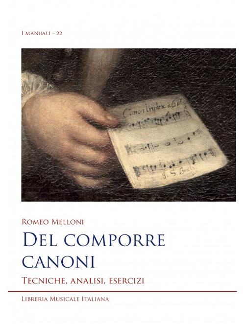 Del comporre canoni. Tecniche, analisi, esercizi - Romeo Melloni - copertina