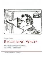 Recording voices. Archeologia fonografica dell'opera (1887-1948)