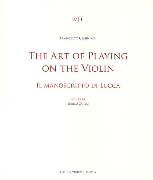 The art of playing on the violin. Il manoscritto di Lucca. Ediz. bilingue - Francesco Geminiani - copertina