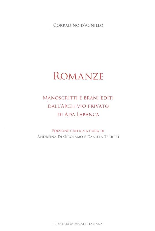 Romanze. Manoscritti e brani editi dall'Archivio privato di Ada Labanca. Ediz. critica - Corradino D'Agnillo - copertina