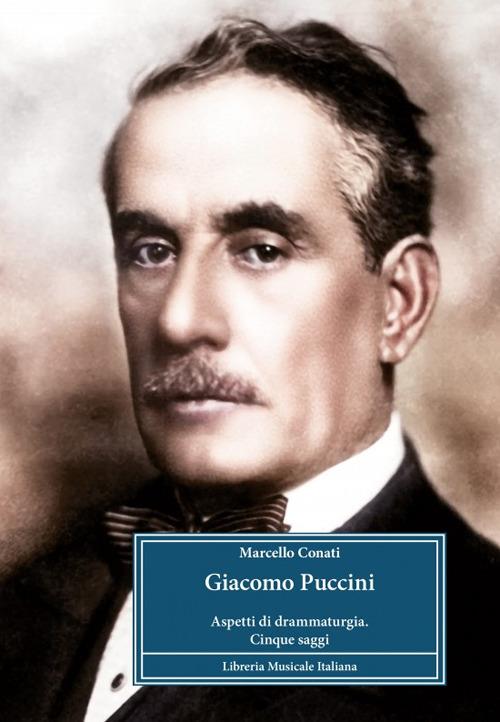 Giacomo Puccini. Aspetti di drammaturgia cinque saggi - Marcello Conati - copertina