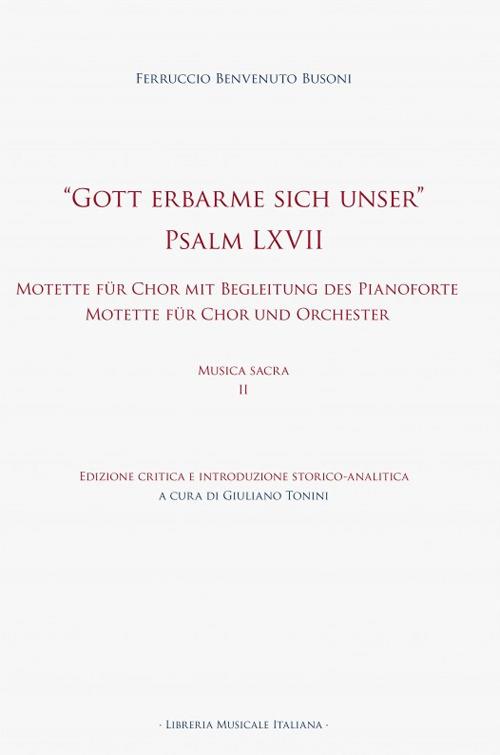 «Gott erbarme sich unser» Psalm LXVII. Motette für Chor mit Begleitung des Pianoforte Motette für Chor und Orchester. Musica sacra. Vol. 2 - Ferruccio Busoni - copertina