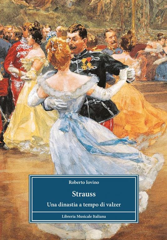 Strauss. Una dinastia a tempo di valzer - Roberto Iovino - copertina