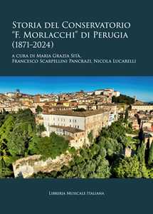 Libro Storia del Conservatorio «F. Morlacchi» di Perugia (1871-1924) 