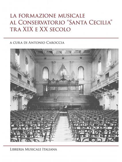 La formazione musicale al conservatorio «Santa Cecilia» tra XIX e XX secolo - copertina