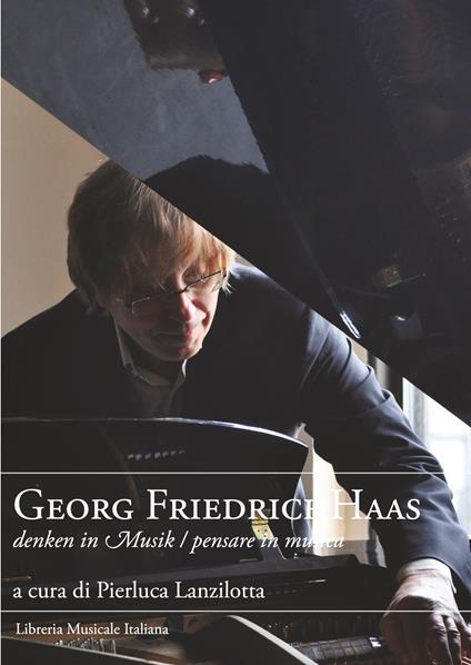 Georg Friedrich Haas. Denken in Musik-Pensare in musica. Ediz. bilingue - copertina