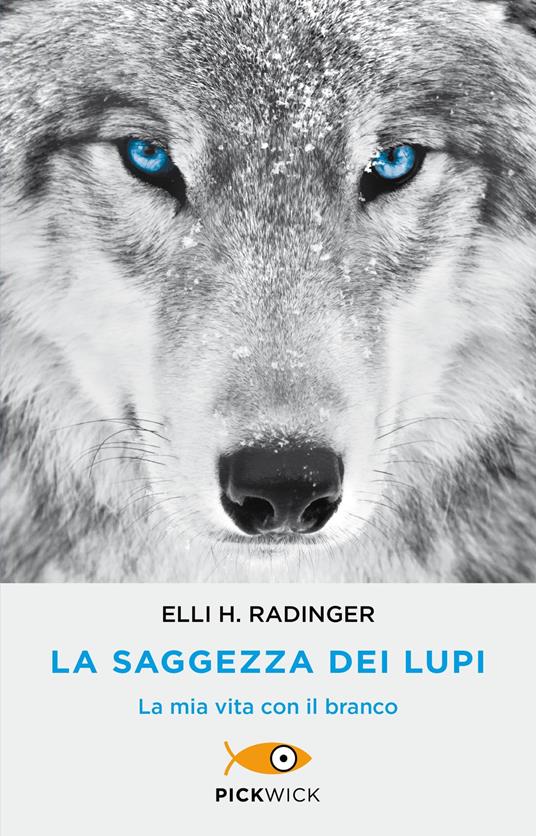 La saggezza dei lupi. La mia vita con il branco - Elli H. Radinger - copertina