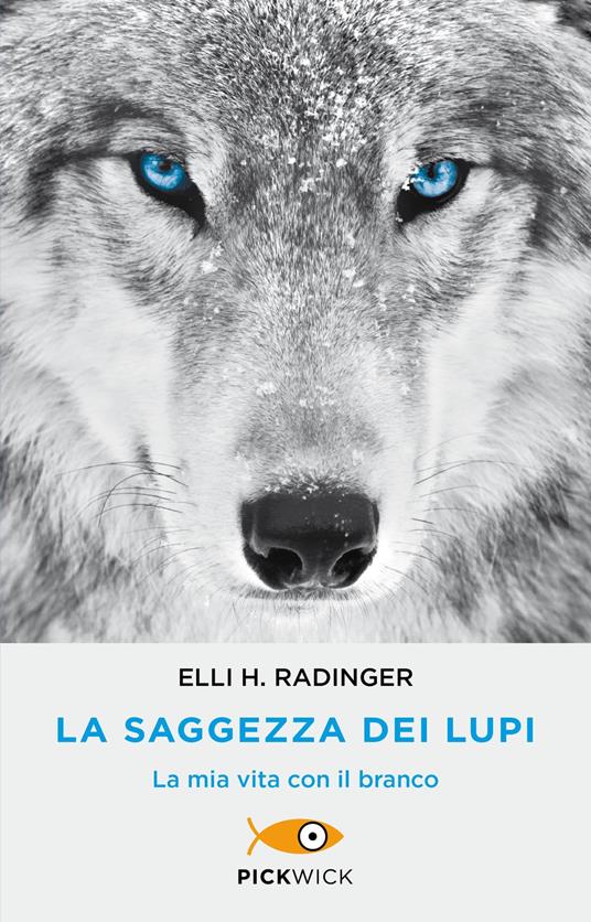 La saggezza dei lupi. La mia vita con il branco - Elli H. Radinger - copertina