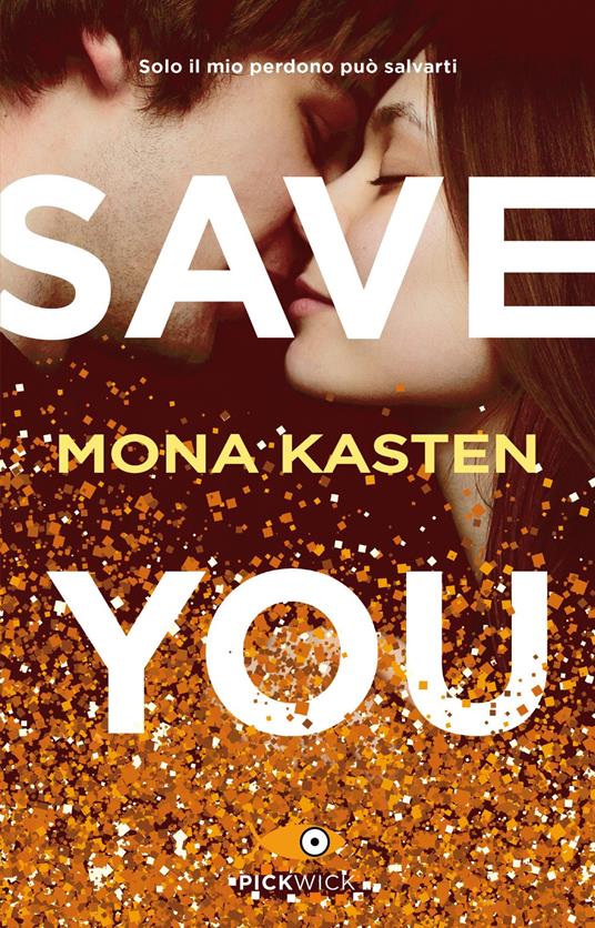 Save you. Ediz. italiana - Mona Kasten - copertina