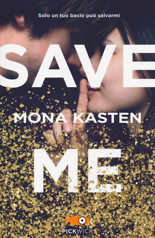 Save me. Ediz. italiana - Mona Kasten - copertina