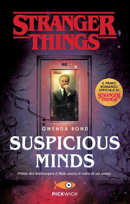 Suspicious Minds. Il primo romanzo ufficiale di Stranger Things - Gwenda Bond - copertina
