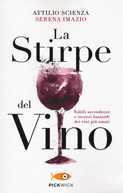 La stirpe del vino - Attilio Scienza,Serena Imazio - copertina