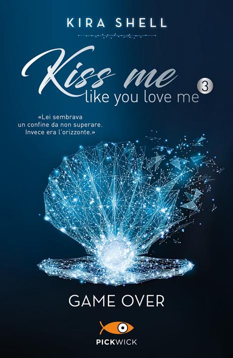 Game Over. Kiss me like you love me. Ediz. italiana. Vol. 3 - Kira Shell - copertina